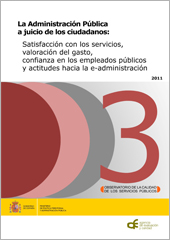La Administración Pública a juicio de los ciudadanos: satisfacción con los servicios, valoración del gasto, confianza en los empleados públicos y actitudes hacia la e-administración