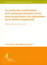 La protección constitucional de la autonomía financiera de los entes locales frente a las alteraciones de su ámbito competencial
