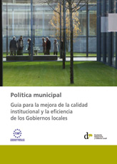Política municipal. Guía para la mejora de la calidad institucional y la eficiencia de los Gobiernos locales